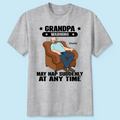 Grandpa Warning May Nap Suddenly At Any Time - Personalized Shirt - Gift For Husband Dad Grandpa