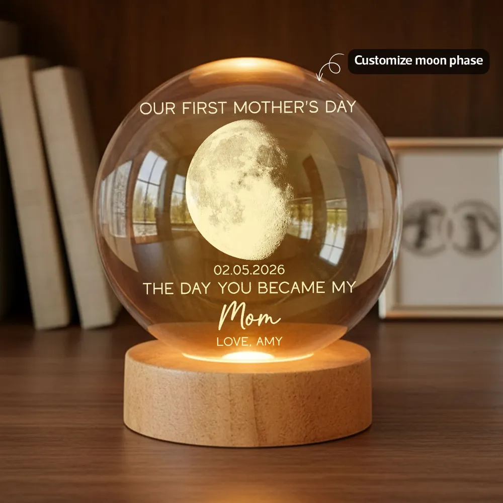 The Day You Became My Mom Custom Moon Phase First Mother's Day - Personalized Crystal Ball LED Night Light - First Mother's Day Gift For New Mom